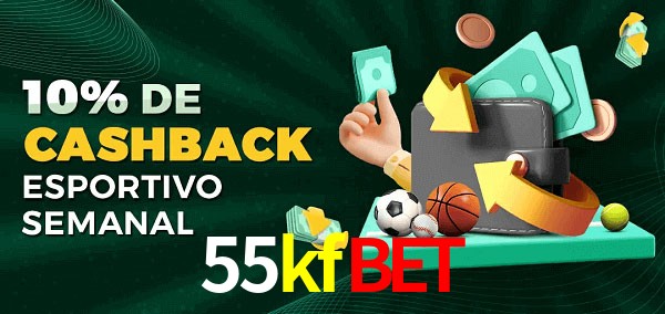 10% de bônus de cashback na 55kfbet